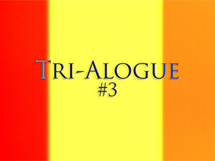 Tri-Alogue #3 by Caryn Cline, Linda Fenstermaker and Reed O'Beirne